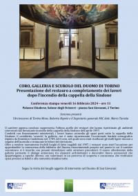 CORO, GALLERIA E SCUROLO DEL DUOMO DI TORINO Presentazione del restauro a completamento dei lavori dopo l’incendio della cappella della Sindone